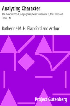 [Gutenberg 12649] • Analyzing Character / The New Science of Judging Men; Misfits in Business, the Home and Social Life